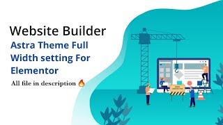 Astra theme full width setting for elementor | Elementor Kits