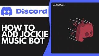 How To Add & Setup Jockie Music Bot To Discord Server 2024