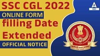 SSC CGL 2022 | SSC CGL Form Filling Date Extended | Official Notice