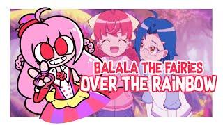 Lets Talk About: Balala the Fairies - Over the Rainbow