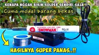 Tidak perlu beli!! Begini Cara Membuat  Solder Sendiri, mudah & hemat