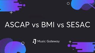 ASCAP vs BMI vs SESAC | How To Get Your Music Royalties