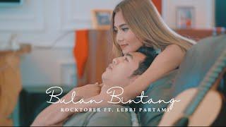 ROCKTOBER FT. LEBRI PARTAMI - BULAN BINTANG ( Official Music Video )