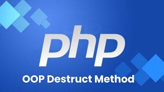 OOP Destruct Method Tutorial in Hindi | PHP Tutorials | Expert Rohila