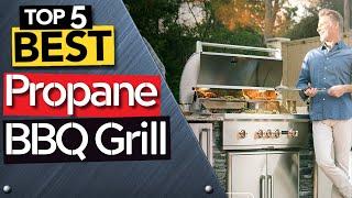  TOP 5 Best Propane BBQ Grill: Today’s Top Picks