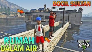 BOCAH SD BANGUN RUMAH ANTI BANJIR - GTA 5 SULTAN BOCIL