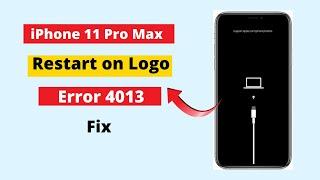 iPhone 11 Pro/11 Pro Max Error 4013 Fix.
