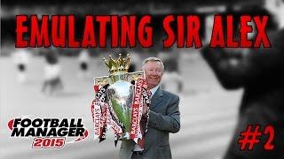 Emulating Sir Alex Ferguson - Episode 2 - Choose Your Team!