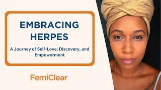 Embracing Herpes: A Journey of Self-Discovery, Love, and Empowerment | FemiClear