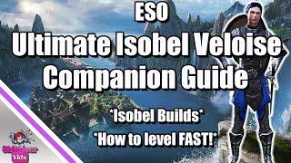 ESO: Ultimate Isobel Veloise Companion Guide - How to Unlock Her - Isobel Builds
