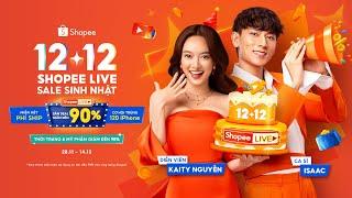  12.12 SHOPEE LIVE SALE SINH NHẬT - 12 NGÀY LIVESTREAM TỚI NÓC (28.11 - 14.12) 