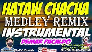 NONSTOP HATAW CHACHA DISCO MEDLEY REMIX ( DEMAR PACALDO REMIX ) YEAR END PARTY SAYAWAN AT TUGTUGAN