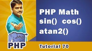 sin(), cos() and atan2() PHP Math Functions - PHP Tutorial 70