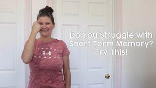 Do You Struggle with Short Term Memory? Try This!