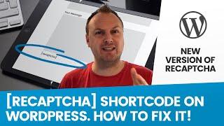 Recaptcha on Contact Form 7 showing shortcode or not showing at all! Wordpress TIP!