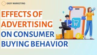 Effects of Advertising on Consumer Buying Behavior