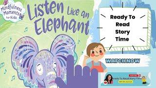 Ready To Read Storytime " Listen Like an Elephant ! "