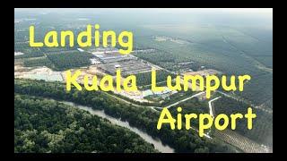 Approach and Landing in Kuala Lumpur International Airport KLIA with Malaysian Airlines MH807