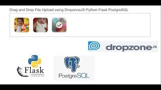 Drag and Drop File Upload using DropzoneJS Python Flask PostgreSQL