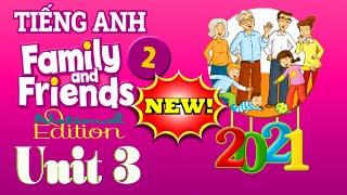 [Tiếng Anh Lớp 2 Mới 2021] Unit 3 - Family and Friends 2 National Edition