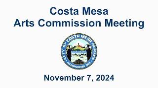 Costa Mesa Arts Commission Meeting November 7, 2024