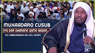 MUXAADARO CUSUB IYO DAR DAARANO QIIMO BADAN || Sh Cabdirashid Sh Cali Suufi