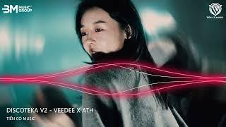 Discoteka V2 - VeeDee x ATH || Nhạc Hot TIK Tok 2025