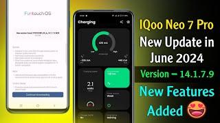 IQoo Neo 7 Pro New Update in June 2024 | IQoo Neo 7 Pro 14.1.7.9 Update | IQoo Neo 7 Pro Battery