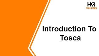 What Is Tosca | Tosca Tutorial For Beginners | learn Tosca - HKR Trainings