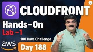 Day 188 || AWS CloudFront Hands-On Lab 1 || AWS Tutorial || AWS Bhavesh Atara