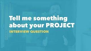 Tell me something about your project - Interview Question