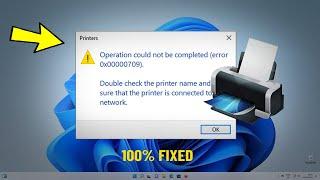 Fix Operation Could Not Be Completed (Error 0x00000709) in Windows 11 | How To fix Printer Error ️
