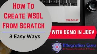 How to create WSDL from scratch | Abstract & Concrete WSDL Explained | 3 ways to create WSDL in SOA