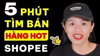 5 Phút Tìm Sản Phẩm Bán Ngon Trên Shopee (rất dễ tìm) | Kinh Doanh Online Trên Sàn TMĐT | Đặng Tuyết