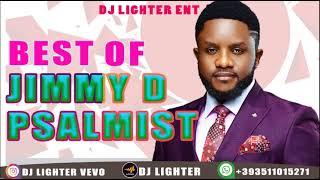 BEST OF JIMMY D PSALMIST SONG MIX BY DJ LIGHTER/PLAYLIST 2023/WORSHIP/PRAISE