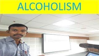 ALCOHOLISM - Lecture By Prof. M. THANGA DARWIN