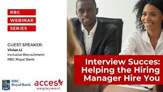 RBC Royal Bank Webinar | Interview Success: Help the Hiring Manager Hire You