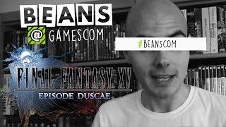 FINAL FANTASY XV Bühnenshow mit Gregor / Ankündigung / #beanscom