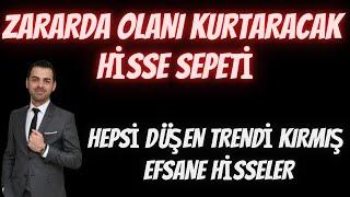 ZARARDA OLANI KURTARACAK HİSSE SEPETİ.  HEPSİ DÜŞEN TRENDİ KIRMIŞ EFSANE HİSSE ANALİZLERİ VE YORUM