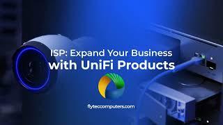 Expand Your ISP Business with UniFi Products!