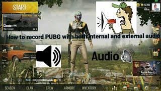 How to record INTERNAL and EXTERNAL audio with face cam in PUBG MOBILE "outdated "