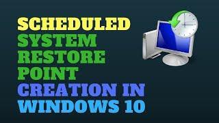 Scheduled System Restore Point Creation Windows 10