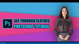 See Through Clothes in Photoshop | See Through Dress Tutorial
