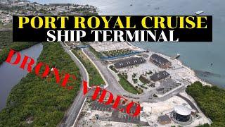 NEW PORT ROYAL CRUISE SHIP PORT/TERMINAL | DRONE VIDEO | PORT ROYAL | KINGSTON | JAMAICA