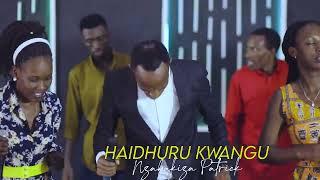 HAIDHURU KWANGU HUKO CHINI by Nzabakiza Patrick (Official Video 2023)