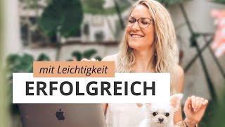 Mit Leichtigkeit Erfolgreich ️ als Coach oder Berater:in