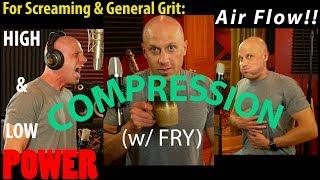 How to Use Vocal Compression, Air Flow & Fry for Maximum Tone & Intensity (no pain or fatigue req'd)