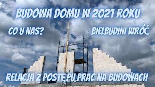 BUDOWA DOMU W 2021 ROKU | CO U NAS? RELACJA Z POSTĘPU PRAC NA BUDOWACH