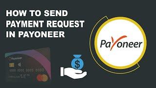 How To Send Payment Request on Payoneer | Receive Payment From International Client