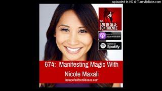 674:  Manifesting Magic With Nicole Maxali